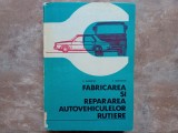 Fabricarea Si Repararea Autovehiculelor Rutiere - D. Marincas , 1982