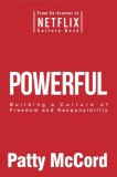 Powerful: Teams, Leaders and the Culture of Freedom and Responsibility