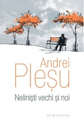 Nelinisti Vechi Si Noi, Andrei Plesu - Editura Humanitas