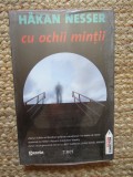 Cu Ochii Mintii - Hakan Nesser - Editura Trei, 2011, Fiction Connection, Politist, Romana, 254 pagini, 13x20 cm IN TIPLA