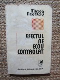 Mircea Nedelciu &ndash; Efectul de ecou controlat ( prima editie )