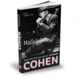 Victoria Books: Hallelujah. Rock &amp;amp; Roll, izbavire si viata lui Leonard Cohen - Liel Leibovitz