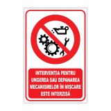 Indicator de interzicere &bdquo;Intervenția pentru ungerea sau depanarea mecanismelor &icirc;n mișcare este interzisă&rdquo;