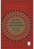 Cumpara ieftin Noile drumuri ale matasii. Prezentul si viitorul lumii