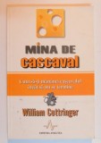 MINA DE CASCAVAL , CUM SA-I MANANCI CASCAVALUL INCAT SA NU SE TERMINE DE WILLIAM COTTRINGER , 2003