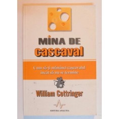 MINA DE CASCAVAL , CUM SA-I MANANCI CASCAVALUL INCAT SA NU SE TERMINE DE WILLIAM COTTRINGER , 2003