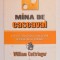 MINA DE CASCAVAL , CUM SA-I MANANCI CASCAVALUL INCAT SA NU SE TERMINE de WILLIAM COTTRINGER , 2003