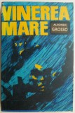 Cumpara ieftin Vinerea Mare - Alfonso Grosso - Roman Beletristica
