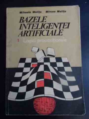 Bazele Inteligentei Artificiale 1. Logici Propozitionale - Mihaela Malita Mircea Malita ,547024 foto