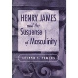 Henry James and the Suspense of Masculinity