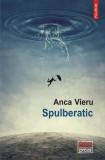 Spulberatic - Paperback brosat - Anca Vieru - Polirom