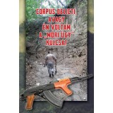 Corpus delicti, avagy: &eacute;n voltam a &quot;m&oacute;ri &uuml;gy&quot; kulcsa? - Szebenyi Istv&aacute;n