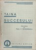 Paul C. Teodorescu - Taina succesului (editie princeps), 1944, Alta editura