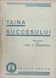 Paul C. Teodorescu - Taina succesului (editie princeps), 1944, Alta editura