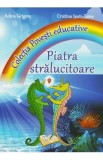 Piatra Stalucitoare - Adina Grigore, Cristina Ipate-Toma