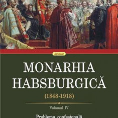 Monarhia Habsburgica 1848-1918 Vol.4