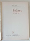 FIZICA SI TEHNOLOGIA MATERIALELOR NUCLEARE de IOAN URSU