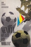 Carte Ioan Chirila - Mexicul... aceasta fata morgana, 1970, 135 pagini, 13x20 cm, romana, brosate