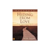 Hiding from Love Workbook: How to Change the Withdrawal Patterns That Isolate and Imprison You