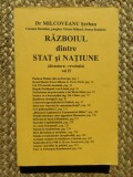 RAZBOIUL dintre STAT si NATIUNE (dictatura-revolutia) vol.II - MILCOVEANU Serban
