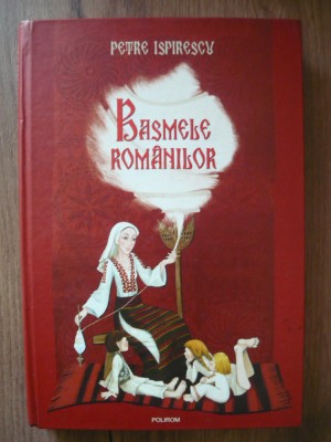 PETRE ISPIRESCU - BASMELE ROMANILOR - polirom, 2012 foto