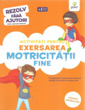 Activitati pentru exersarea motricitatii fine 3-5 ani