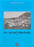 Ne cheama primavara - 2022 - Dumitru Almas (H282)