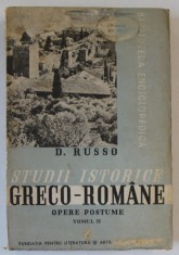 STUDII ISTORICE GRECO - ROMANE , OPERE POSTUME , TOMUL II de D. RUSSO , 1939 foto