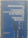 PROGRAMAREA SI UTILIZAREA CALCULATOARELOR ELECTRONICE IN INDUSTRIA MINIERA-ION I. MIRITA