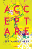 Acceptare (Vol. 3) - Paperback brosat - Jeff VanderMeer - Nemira