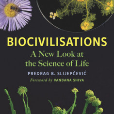 Biocivilisations: A New Look at the Science of Life