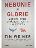 Tim Weiner - Nebunie si glorie (Editia: 2021)