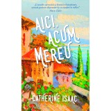 Cumpara ieftin Aici acum mereu, Catherine Isaac