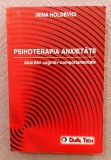 Psihoterapia anxietatii. Abordari cognitiv comportamentale. Editura Dual Tech, 2002 - Irina Holdevici