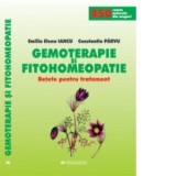 Gemoterapie si Fitohomeopatie - Retete pentru tratament - Constantin Parvu, Emilia Elena Iancu