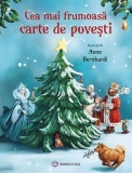 Cea Mai Frumoasa Carte De Povesti - Editie Cartonata , Anne Bernhardi, Kai Haferkamp - Editura Bookzone