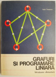 Grafuri si programare liniara. Introducere elementara&ndash; Ioan Tomescu