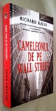 Richard Hains - Cameleonul de pe Wall Street (Chameleon), Editura RAO, 2009, ISBN 978 973 103 937 4, cartonata