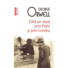 Fara un sfant prin Paris si prin Londra, George Orwell, TOP 10+
