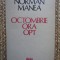 Norman Manea &ndash; Octombrie ora opt ( prima editie )