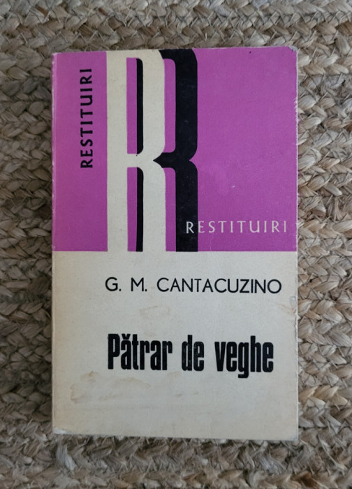 G. M. Cantacuzino - Patrar de veghe