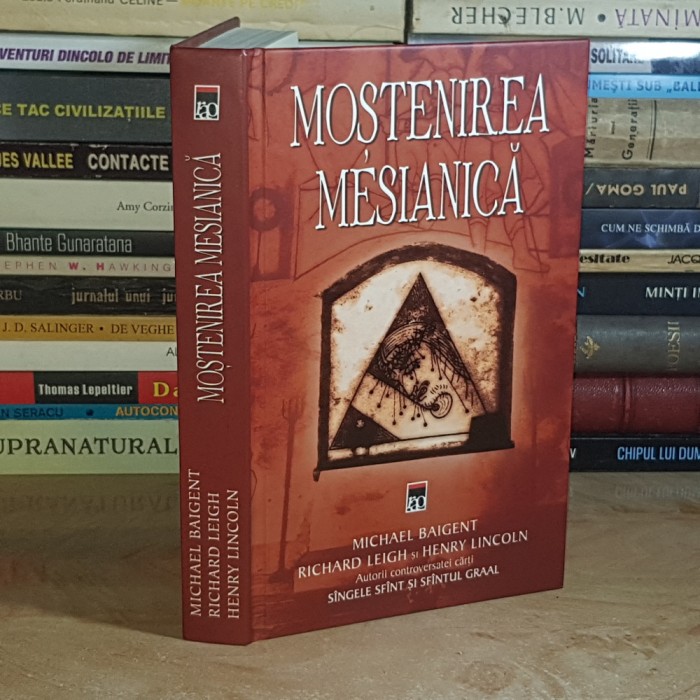 MICHAEL BAIGENT - MOSTENIREA MESIANICA , 2006 *