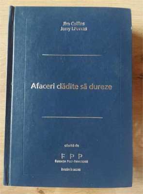Afaceri cladite sa dureze- Jim Collins, Jerry I. Porras foto