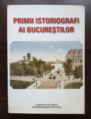 Primii istoriografi ai Bucureștilor: I. Genilie, A. Pelimon, D. Berindei... foto