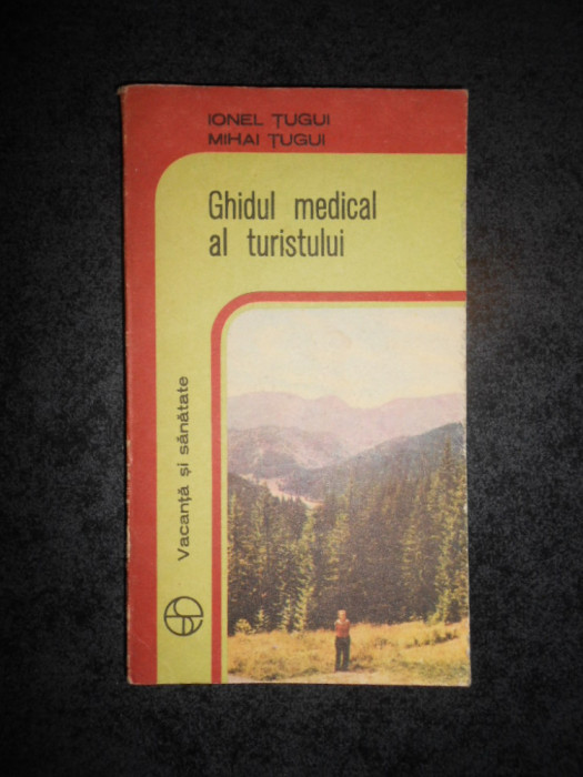 IONEL &amp; MIHAI TUGUI - GHIDUL MEDICAL AL TUSTULUI