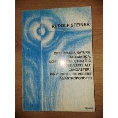 Observarea naturii, matematica, experimentul stiintific, rezultate ale cunoasterii- Rudolf Steiner
