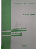 Marcian Bleahu - Geografia fizica a Romaniei (semnata) (editia 2001)