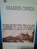Marius Oprea - Plimbare pe ulita tipografiei (dedicatie) (1996)