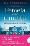 Femeia care a mintit - Claire Douglas - Litera