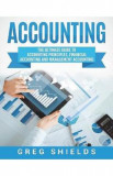 Accounting: The Ultimate Guide to Accounting Principles, Financial Accounting and Management Accounting - Greg Shields